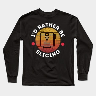 I'd Rather Be Sllicing White Text Long Sleeve T-Shirt